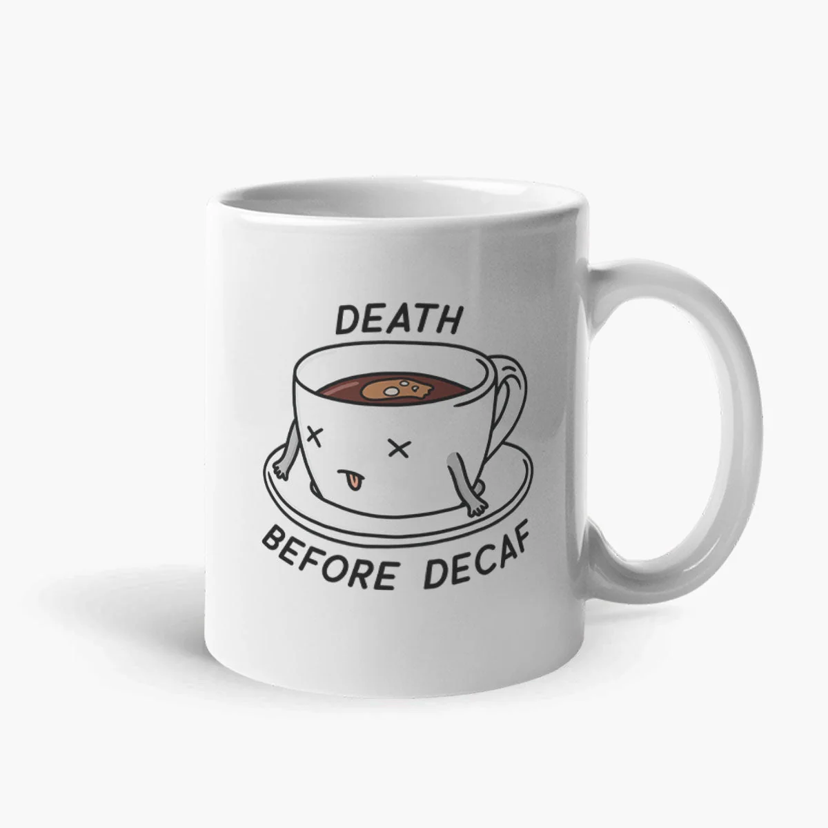 Funny Death Before Decaf White Coffee Mug 11oz Ceramic